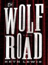 Cover image for The Wolf Road